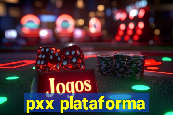 pxx plataforma